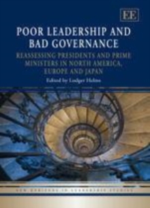 Poor Leadership and Bad Governance : Reassessing Presidents and Prime Ministers in North America, Europe and Japan