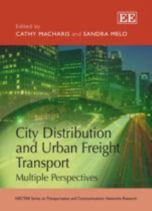 City Distribution and Urban Freight Transport : Multiple Perspectives