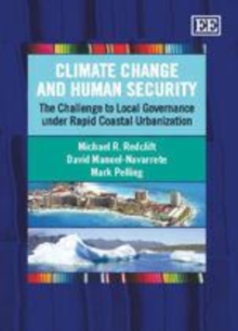 Climate Change and Human Security : The Challenge to Local Governance under Rapid Coastal Urbanization