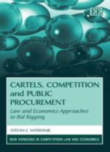 Cartels, Competition and Public Procurement : Law and Economics Approaches to Bid Rigging