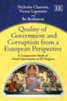 Quality of Government and Corruption from a European Perspective : A Comparative Study of Good Government in EU Regions