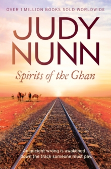 Spirits of the Ghan : a spellbinding historical drama from the bestselling author of Black Sheep