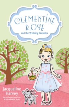 Clementine Rose and the Wedding Wobbles 13