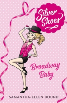 Silver Shoes 5 : Broadway Baby, Paperback / softback Book Silver Shoes 5 : Broadway Baby, Paperback / softback Book