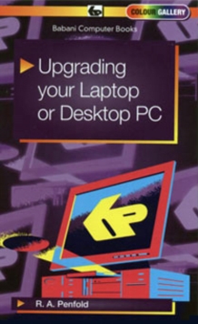 Upgrading Your Laptop or Desktop PC, Paperback Book Upgrading Your Laptop or Desktop PC, Paperback Book