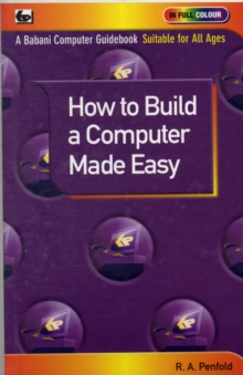 How to Build a Computer Made Easy, Paperback Book How to Build a Computer Made Easy, Paperback Book