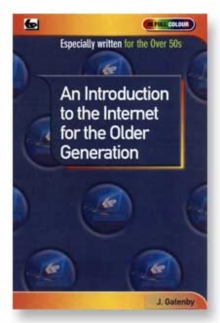 An Introduction to the Internet for the Older Generation, Paperback Book An Introduction to the Internet for the Older Generation, Paperback Book