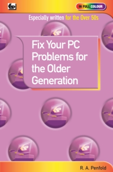 Fix Your PC Problems for the Older Generation, Paperback Book Fix Your PC Problems for the Older Generation, Paperback Book