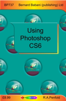 Using Photoshop CS6, Paperback Book Using Photoshop CS6, Paperback Book