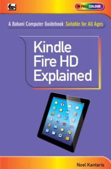Kindle Fire HDX Explained, Paperback Book Kindle Fire HDX Explained, Paperback Book