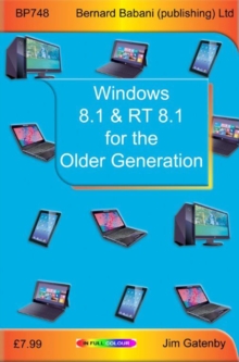 Windows 8.1 & RT 8.1 for the Older Generation, Paperback Book Windows 8.1 & RT 8.1 for the Older Generation, Paperback Book