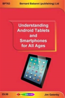 Understanding Android Tablets and Smartphones for All Ages, Paperback Book Understanding Android Tablets and Smartphones for All Ages, Paperback Book
