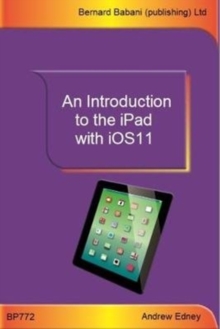 An Introduction to the iPad with iOS11, Paperback / softback Book An Introduction to the iPad with iOS11, Paperback / softback Book