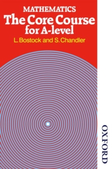 Mathematics : The Core Course for A-Level, Paperback Book Mathematics : The Core Course for A-Level, Paperback Book