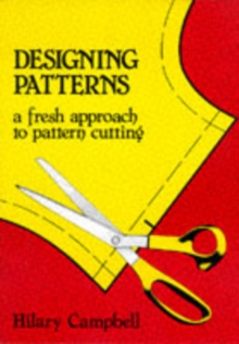 Designing Patterns - A Fresh Approach to Pattern Cutting, Paperback Book Designing Patterns - A Fresh Approach to Pattern Cutting, Paperback Book