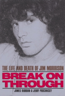 Break On Through : The Life and Death of Jim Morrison, Paperback Book Break On Through : The Life and Death of Jim Morrison, Paperback Book