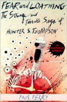 Fear and Loathing : The Strange and Terrible Saga of Hunter S. Thompson, Paperback Book Fear and Loathing : The Strange and Terrible Saga of Hunter S. Thompson, Paperback Book