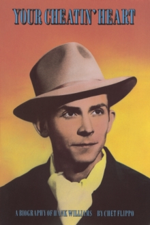 Your Cheatin' Heart : Biography of Hank Williams, Paperback Book Your Cheatin' Heart : Biography of Hank Williams, Paperback Book