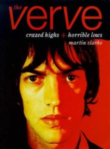 The "Verve" : Crazed Highs and Horrible Lows, Paperback Book The "Verve" : Crazed Highs and Horrible Lows, Paperback Book