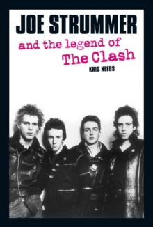 Joe Strummer And The Legend Of The Clash, Paperback / softback Book Joe Strummer And The Legend Of The Clash, Paperback / softback Book
