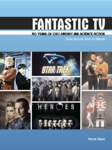 Fantastic TV : 50 Years of Cult Fantasy and Science Fiction, Paperback Book Fantastic TV : 50 Years of Cult Fantasy and Science Fiction, Paperback Book