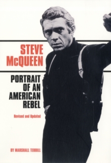 Steve McQueen : Portrait of an American Rebel, Paperback Book Steve McQueen : Portrait of an American Rebel, Paperback Book