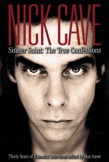 Nick Cave : The True Confessions, Paperback Book Nick Cave : The True Confessions, Paperback Book