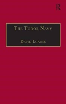 The Tudor Navy : An Administrative, Political and Military History, Hardback Book The Tudor Navy : An Administrative, Political and Military History, Hardback Book
