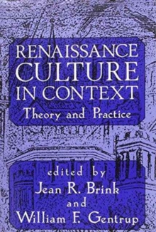 Renaissance Culture in Context : Theory and Practice, Hardback Book Renaissance Culture in Context : Theory and Practice, Hardback Book
