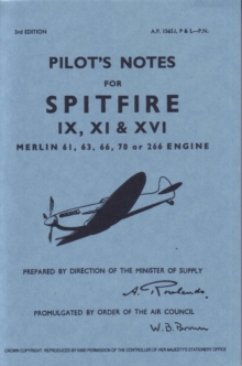 Spitfire IX, XI & XVI Pilot Notes : Air Ministry Pilot's Notes