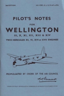 Wellington III, X, XI, XII, XIII & XIV Pilot's Notes : Air Ministry Pilot's Notes