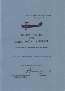 Pilot's Notes for Tiger Moth Aircraft, Paperback / softback Book Pilot's Notes for Tiger Moth Aircraft, Paperback / softback Book