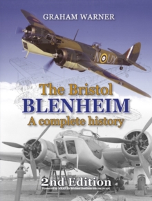 The Bristol Blenheim : A Complete History, Hardback Book The Bristol Blenheim : A Complete History, Hardback Book