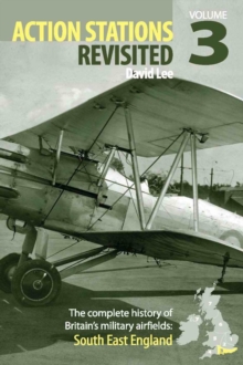 Action Stations Revisited : South East England v. 3, Hardback Book Action Stations Revisited : South East England v. 3, Hardback Book