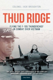 Thud Ridge : F-105 Thunderchief Missions Over Vietnam, Paperback Book Thud Ridge : F-105 Thunderchief Missions Over Vietnam, Paperback Book