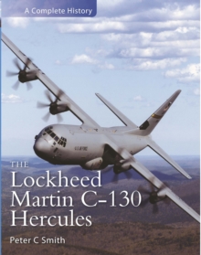 The Lockheed Martin Hercules : A Complete History, Hardback Book The Lockheed Martin Hercules : A Complete History, Hardback Book