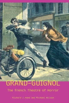 Grand-Guignol : The French Theatre of Horror, Paperback Book Grand-Guignol : The French Theatre of Horror, Paperback Book