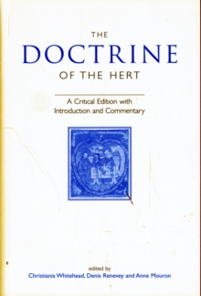 The Doctrine of the Hert : A Critical Edition with Introduction and Commentary, Paperback / softback Book The Doctrine of the Hert : A Critical Edition with Introduction and Commentary, Paperback / softback Book