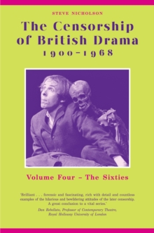 The Censorship of British Drama 1900-1968 Volume 4 : The Sixties