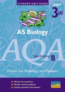 AS Biology AQA (B) : Physiology and Transport Unit Guide Module 3(a), Paperback Book AS Biology AQA (B) : Physiology and Transport Unit Guide Module 3(a), Paperback Book