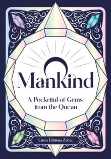 O Mankind! : A Pocketful of Gems from the Quran