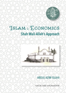 Shah Wali-Allah Dihlawi and his Economic Thought : Shah Wali-Allah's Approach