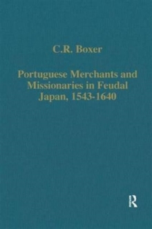 Portuguese Merchants and Missionaries in Feudal Japan, 1543-1640, Hardback Book Portuguese Merchants and Missionaries in Feudal Japan, 1543-1640, Hardback Book