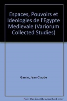 Espaces, Pouvoirs et Ideologies de l'Egypte Medievale, Hardback Book Espaces, Pouvoirs et Ideologies de l'Egypte Medievale, Hardback Book