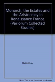 The Monarchy, the Estates and the Aristocracy in Renaissance France, Hardback Book The Monarchy, the Estates and the Aristocracy in Renaissance France, Hardback Book