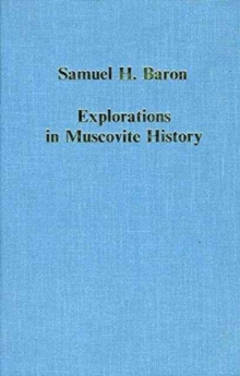 Explorations in Muscovite History, Hardback Book Explorations in Muscovite History, Hardback Book