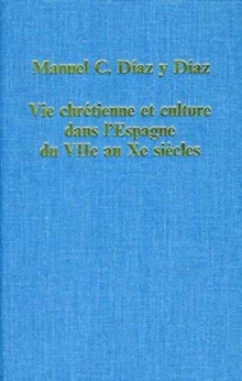 Vie Chretienne et Culture dans l'Espagne du Viie au Xe Siecles, Hardback Book Vie Chretienne et Culture dans l'Espagne du Viie au Xe Siecles, Hardback Book