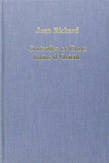 Croisades et Etats latins d'Orient : Points de vue et Documents, Hardback Book Croisades et Etats latins d'Orient : Points de vue et Documents, Hardback Book