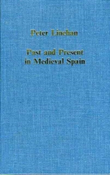 Past and Present in Medieval Spain, Hardback Book Past and Present in Medieval Spain, Hardback Book