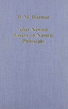 After Newton: Essays on Natural Philosophy, Hardback Book After Newton: Essays on Natural Philosophy, Hardback Book